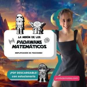 La misión de los Padawans matemáticos. Simplificación de Fracciones.